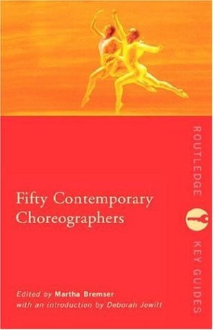 Fifty Contemporary Choreographers (Routledge Key Guides)