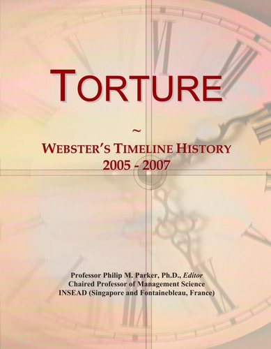 Torture: Webster's Timeline History, 2005 - 2007