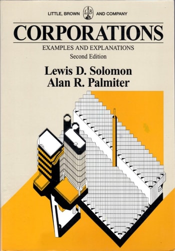 Corporations: Examples and Explanations (The Little, Brown & Company Examples and Explanation Series)
