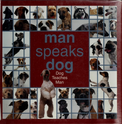 Man Speaks Dog: Dog Teaches Man