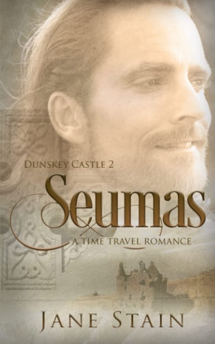 Seumas: A Time Travel Romance (Dunskey Castle)
