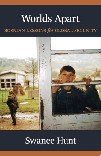 Worlds Apart: Bosnian Lessons for Global Security