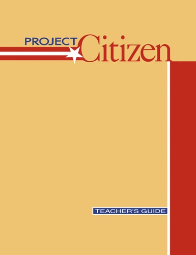 Project Citizen (Grades 5–8) Teacher’s Guide