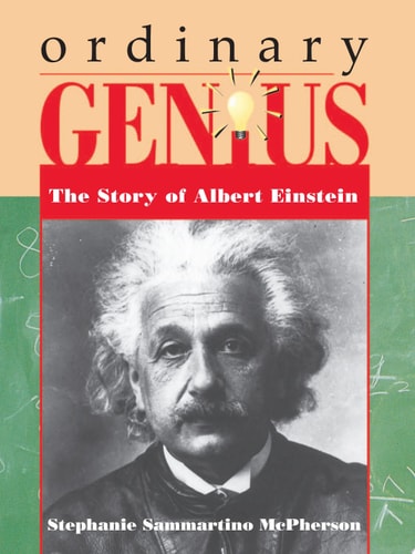 Ordinary Genius The Story of Albert Einstein