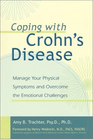 Coping with Crohn's Disease: Manage Your Physical Symptoms and Overcome the Emotional Challenges