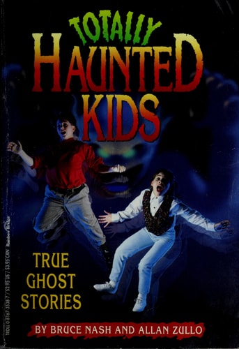 Totally Haunted Kids: True Ghost Stories
