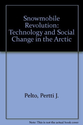 Snowmobile Revolution: Technology and Social Change in the Arctic
