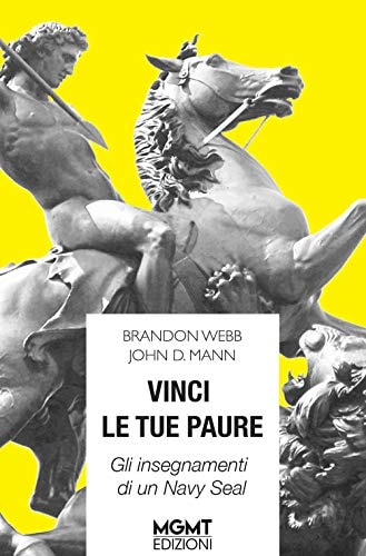 Vinci le tue paure: Gli insegnamenti di un Navy Seal