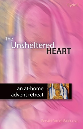 The Unsheltered Heart, Cycle C: An At-Home Advent Retreat