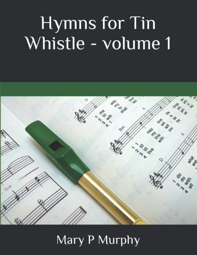 Hymns for Tin Whistle - volume 1