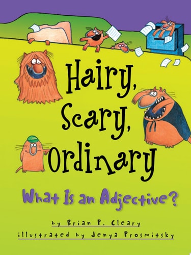 Hairy, Scary, Ordinary: What Is an Adjective? (Words Are CATegorical ®)