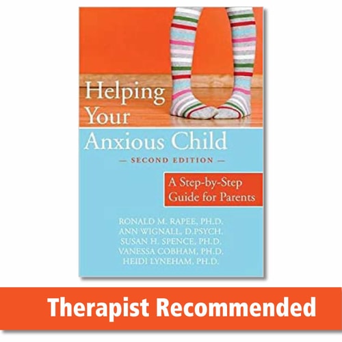 Helping Your Anxious Child A Step-by-step Guide for Parents