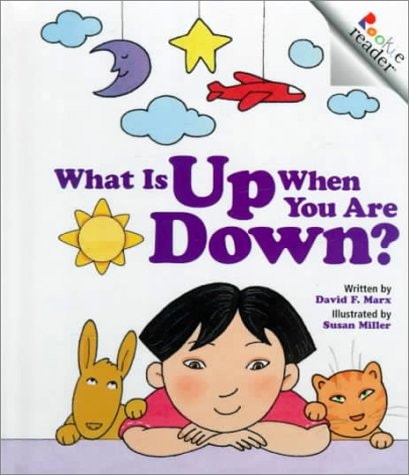 What Is Up When You Are Down? (Rookie Readers)