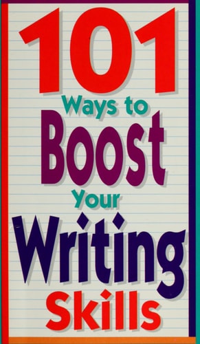 101 Ways To Boost Your Writing Skills