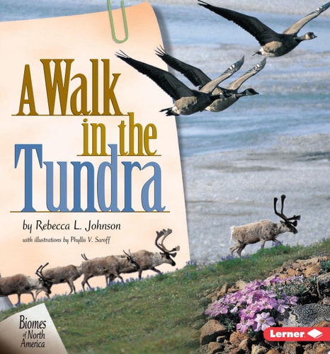 A Walk in the Tundra (Biomes of North America)