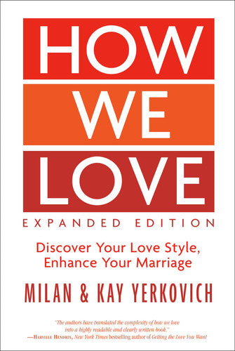 How We Love, Expanded Edition Discover Your Love Style, Enhance Your Marriage