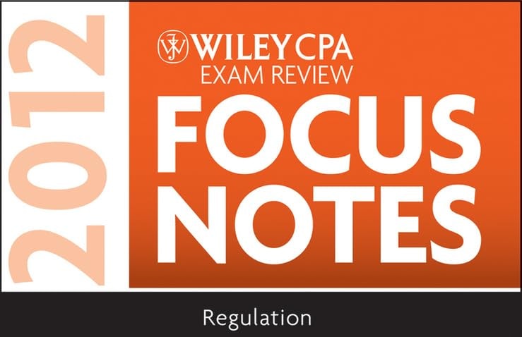 Wiley CPA Exam Review Focus Notes 2012, Regulation