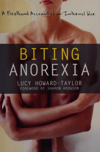 Biting Anorexia: A Firsthand Account of an Internal War