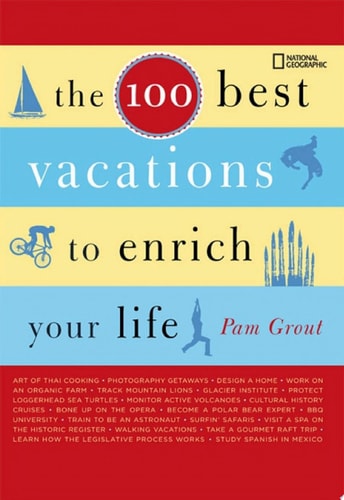 The 100 Best Vacations to Enrich Your Life