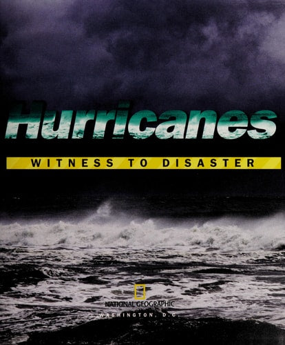 Witness to Disaster: Hurricanes