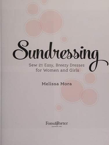 Sundressing Sew 21 Easy, Breezy Dresses for Women and Girls