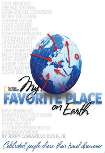 My Favorite Place on Earth: Celebrated People Share Their Travel Discoveries