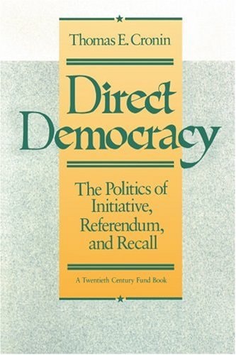 Direct Democracy: The Politics of Initiative, Referendum & Recall