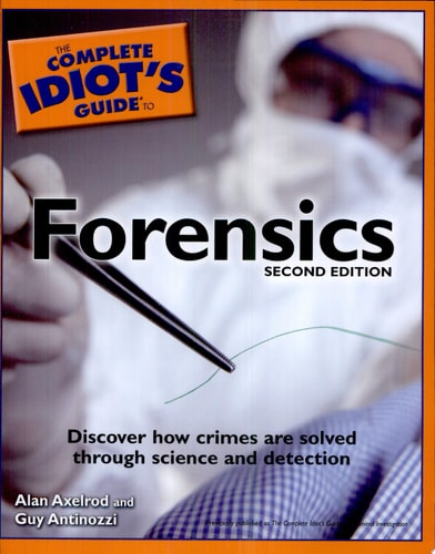 The Complete Idiot's Guide to Forensics, 2E