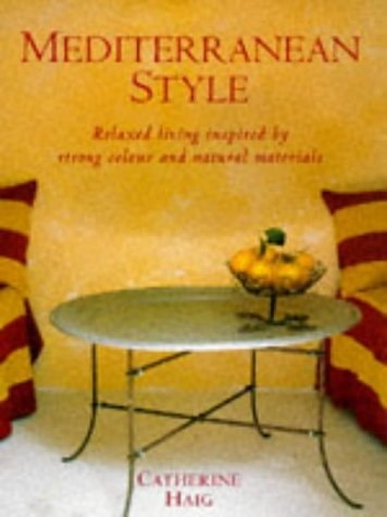 Mediterranean Style : Relaxed Living Inspired by Strong Colours and Natural Materials