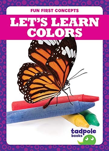 Let's Learn Colors (Tadpole Books: Fun First Concepts)