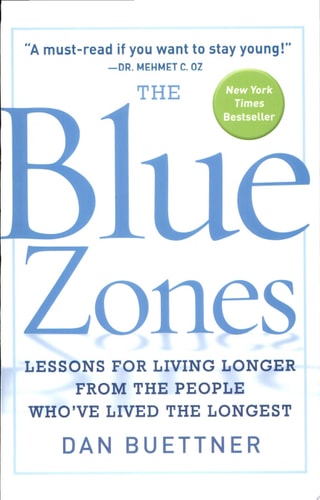 The Blue Zones Lessons for Living Longer from the People Who've Lived the Longest
