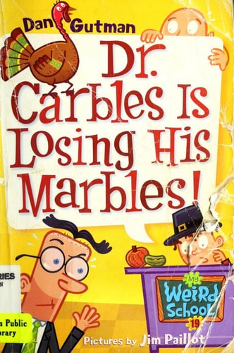 Dr. Carbles is Losing His Marbles! (My Weird School, No. 19)
