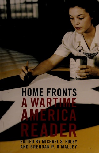 Home Fronts: A Wartime America Reader