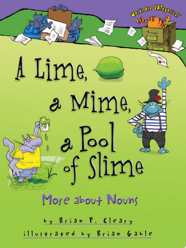 A Lime, a Mime, a Pool of Slime More about Nouns