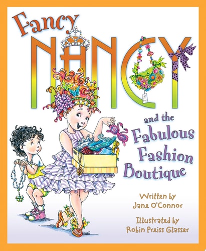 Fancy Nancy and the Fabulous Fashion Boutique
