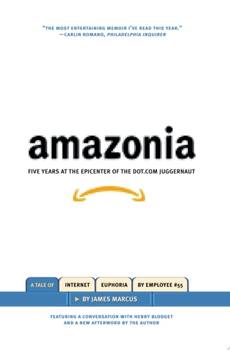 Amazonia: Five Years at the Epicenter of the Dot.Com Juggernaut