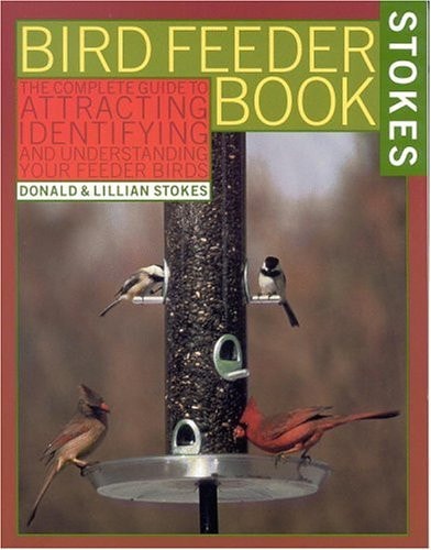 The Bird Feeder Book: Attracting, Identifying, Understanding  Feeder Birds