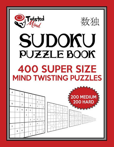 Twisted Mind Sudoku Puzzle Book, 400 Super Size Mind Twisting Puzzles, 200 Medium and 200 Hard: One Gigantic Puzzle Per Letter Size Page (Twisted Mind Puzzles)