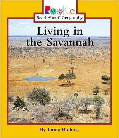 Living in the Savannah (Rookie Read-About Geography)