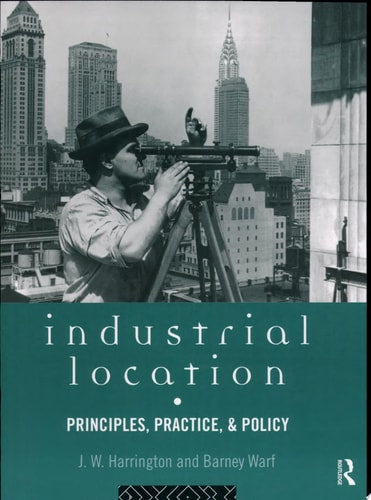 Industrial Location: Principles, Practice and Policy