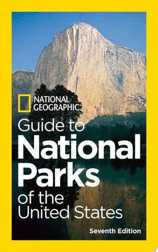 National Geographic Guide to National Parks of the United States