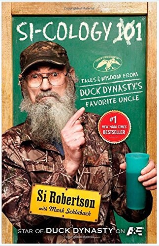 Si Cology Tales and Wisdom From Duck Dynastys Favorite Uncle by Si Robertson (Hardcover)