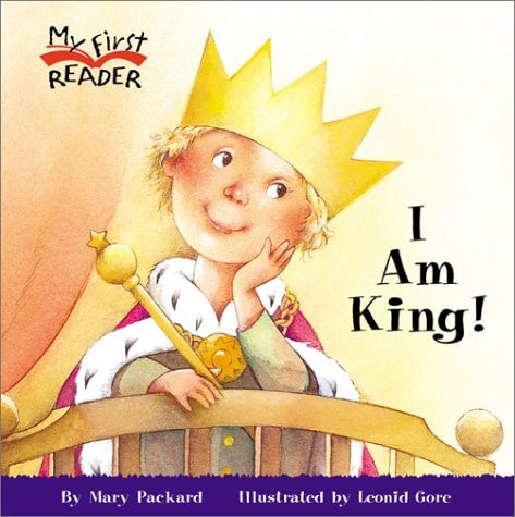 I Am King (My First Reader)