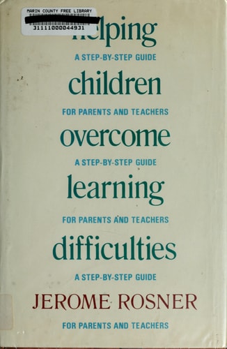 Helping children overcome learning difficulties: A step-by-step guide for parents and teachers