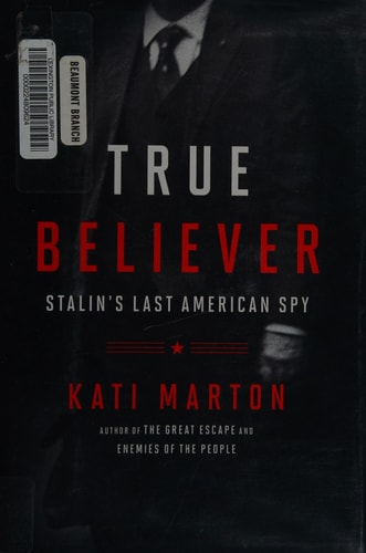 True Believer: Stalin's Last American Spy