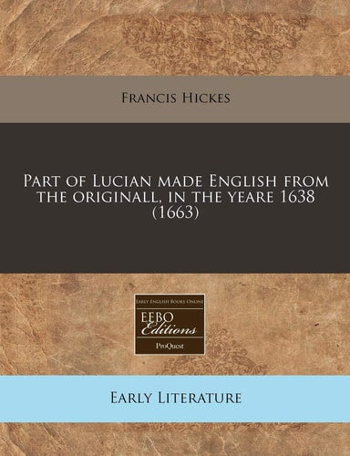 Part of Lucian made English from the originall, in the yeare 1638 (1663)
