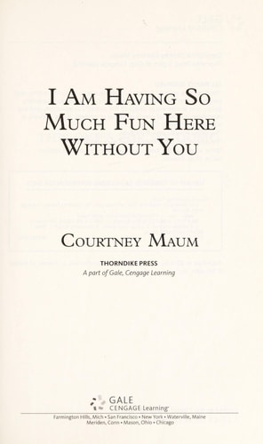 I Am Having So Much Fun Here Without You: A Novel