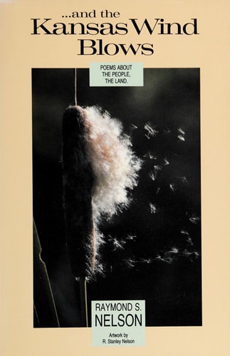 And the Kansas Wind Blows: Poems About the People, the Land