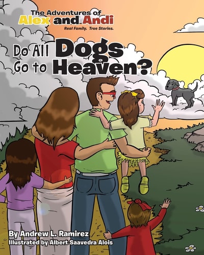 Do All Dogs Go To Heaven? (The Adventures of Alex and Andi)