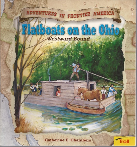 Flatboats On The Ohio (Adventures in Frontier America)
